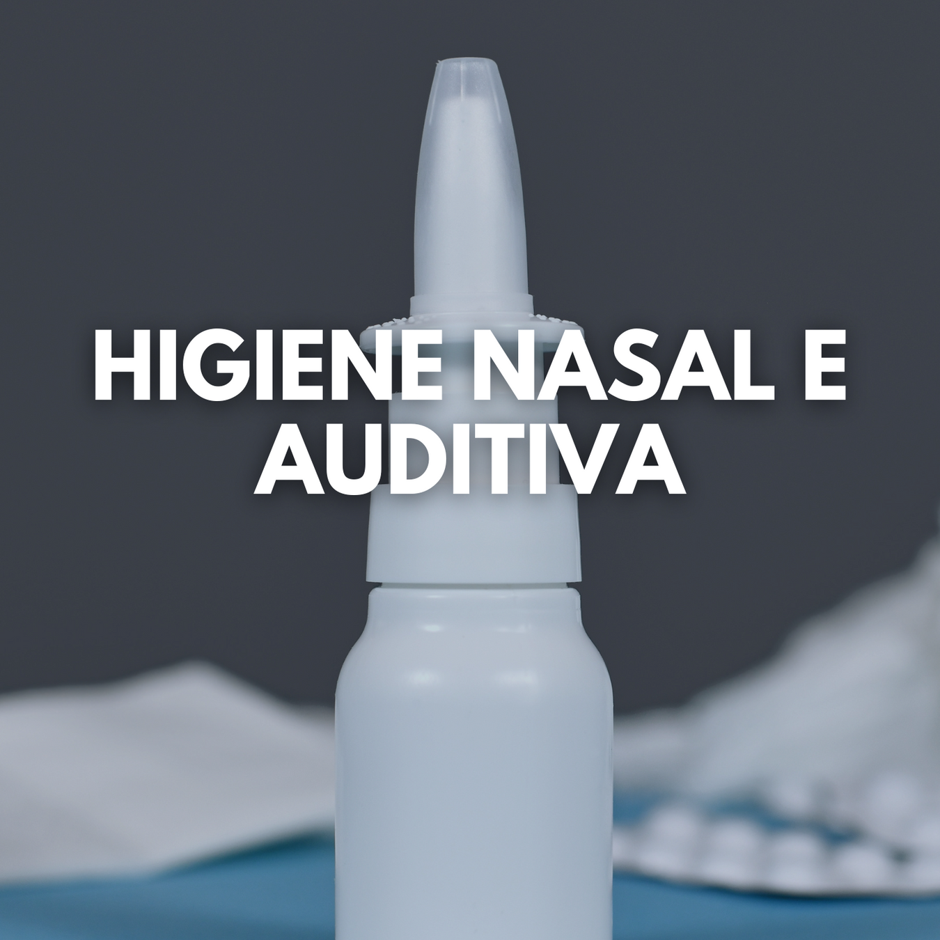 Higiene Nasal e Auditiva